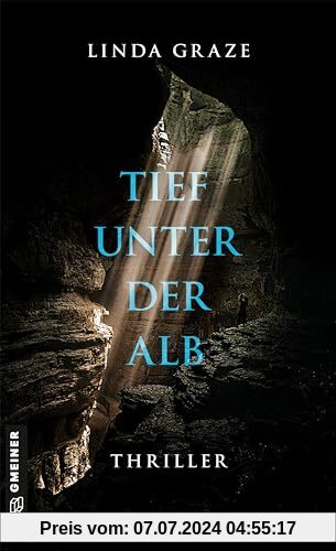 Tief unter der Alb: Thriller (Thriller im GMEINER-Verlag)