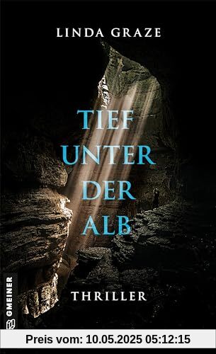 Tief unter der Alb: Thriller (Thriller im GMEINER-Verlag)