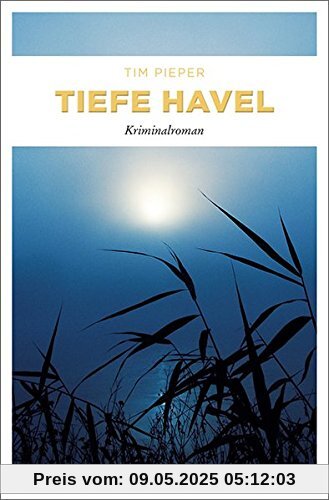 Tiefe Havel: Kriminalroman (Toni Sanftleben)