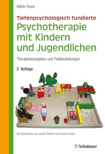 Tiefenpsychologisch fundierte Psychotherapie mit Kindern und Jugendlichen: Therapiekonzeption und Falldarstellungen von SCHATTAUER