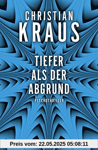 Tiefer als der Abgrund: Psychothriller