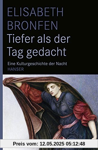 Tiefer als der Tag gedacht: Eine Kulturgeschichte der Nacht