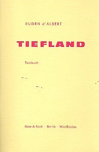 Tiefland: Drama mit Prelude in 2 Akten. Textbuch/Libretto.