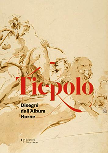 Tiepolo: Disegni Dall'album Horne / Drawings from the Horne Album von Edizioni Polistampa
