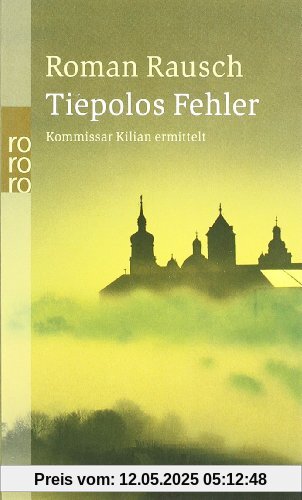 Tiepolos Fehler: Kommissar Kilian ermittelt