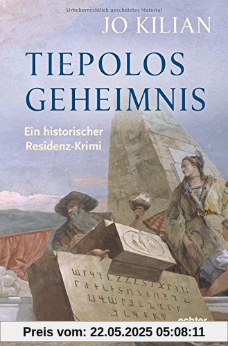 Tiepolos Geheimnis: Ein historischer Residenz-Krimi