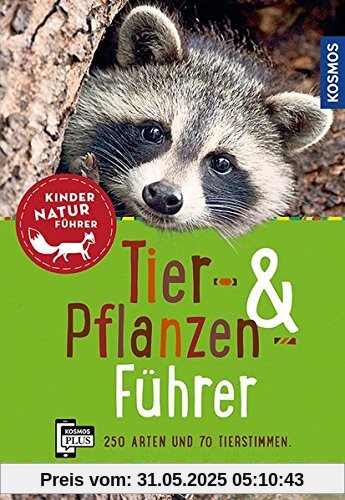Tier- und Pflanzenführer. Kindernaturführer: Über 250 Arten und 80 Tierstimmen