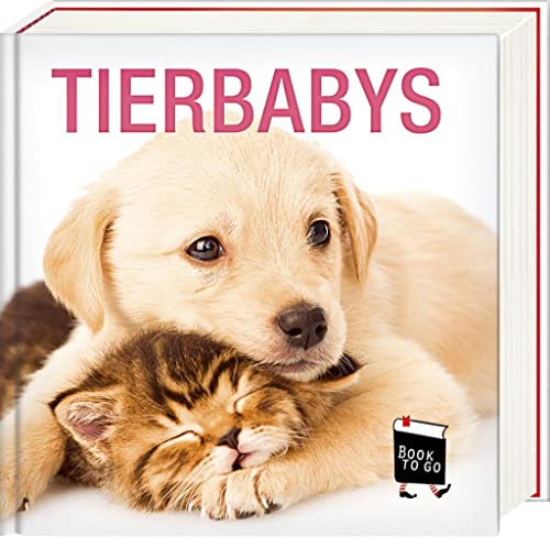 Tierbabys: Book To Go - Der Bildband für die Hosentasche Tierbabys: Book To Go - Der Bildband für die Hosentasche von Steffen Verlag