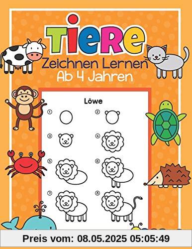 Tiere Zeichnen Lernen ab 4 Jahren: 50 Tiere mit ganz einfachen Schritt für Schritt Anleitungen nachzeichnen | Tolles Malbuch für Kinder, Tierfans und Zeichenanfänger Tiere Zeichnen Lernen ab 4 Jahren: 50 Tiere mit ganz einfachen Schritt für Schritt Anleitungen nachzeichnen | Tolles Malbuch für Kinder, Tierfans und Zeichenanfänger