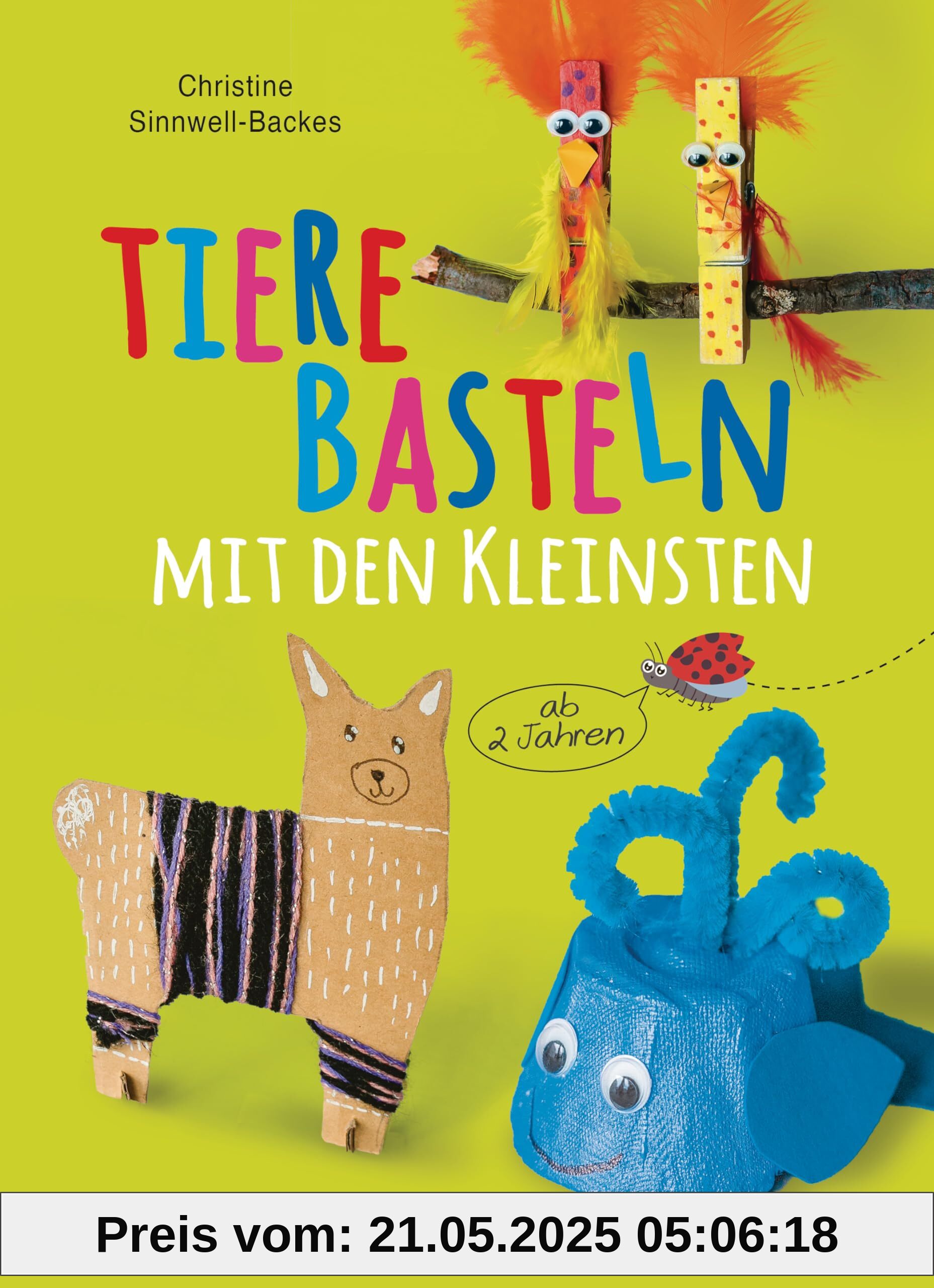 Tiere basteln mit den Kleinsten. Für Kinder von 2 bis 6 Jahren: 25 tolle Bastelideen zum Spielen und Lernen Tiere basteln mit den Kleinsten. Für Kinder von 2 bis 6 Jahren: 25 tolle Bastelideen zum Spielen und Lernen