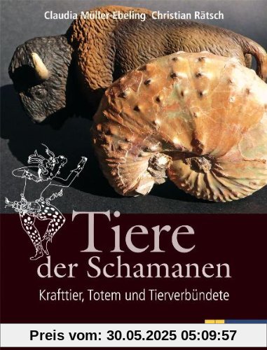 Tiere der Schamanen: Krafttiere, Totem und Tierverbündete