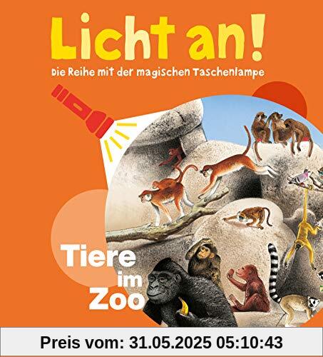 Tiere im Zoo: Licht an! (Licht an! Die Reihe mit der magischen Taschenlampe)