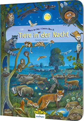 Mein erstes Wimmelbuch: Tiere in der Nacht: Die schönsten Natur- und Tier-Wimmelbilder jetzt "bei Nacht"