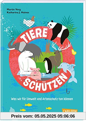 Tiere schützen: Was wir für Umwelt und Artenschutz tun können (Sachbuch kompakt und aktuell)