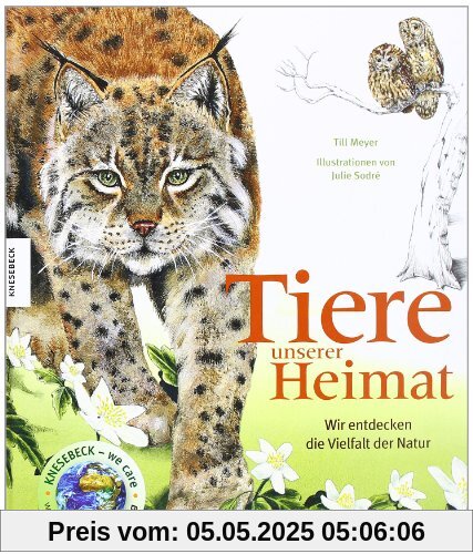 Tiere unserer Heimat: Wir entdecken die Vielfalt der Natur Tiere unserer Heimat: Wir entdecken die Vielfalt der Natur