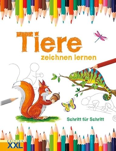 Tiere zeichnen lernen: Schritt für Schritt von Edition XXL