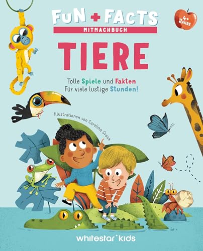 Tiere: Fun + Facts - Mitmachbuch; für Kinder ab 4 Jahren von White Star Verlag