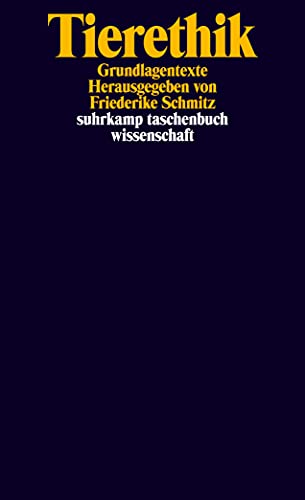 Tierethik: Grundlagentexte (suhrkamp taschenbuch wissenschaft)