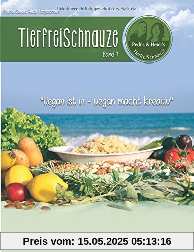 TierfreiSchnauze Band 1: Vegan ist in - vegan macht kreativ, Rezepte für den TM31 und TM5 TierfreiSchnauze Band 1: Vegan ist in - vegan macht kreativ, Rezepte für den TM31 und TM5