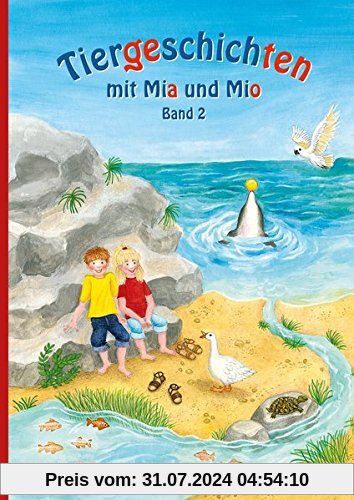 Tiergeschichten mit Mia und Mio - Band 2: Überarbeitete Ausgabe, gestalterisch an die Neuausgabe der Silbenfibel® angepasst. Inhaltlich identisch mit der Erstausgabe.
