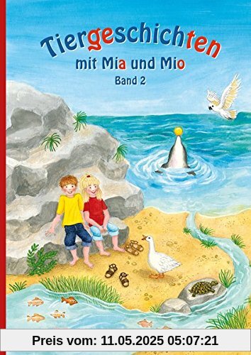 Tiergeschichten mit Mia und Mio - Band 2: Überarbeitete Ausgabe, gestalterisch an die Neuausgabe der Silbenfibel® angepasst. Inhaltlich identisch mit der Erstausgabe.