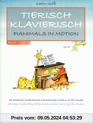 Tierisch Klavierisch 2: Pianimals in Motion - 38 Klavierstücke, leicht bis mittelschwer (nicht nur) für Kinder