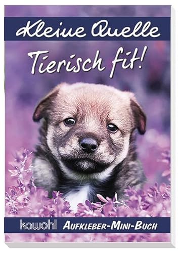 Tierisch fit!: Aufkleber-Mini-Buch von Kawohl Verlag GmbH & Co. KG