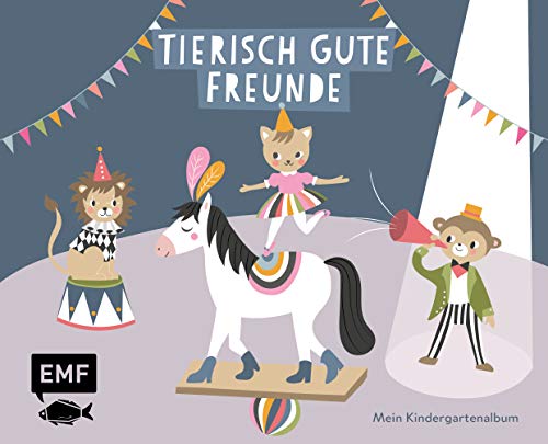 Tierisch gute Freunde – Mein Kindergartenalbum: Das Freundebuch für Mädchen und Jungen ab 3 Jahren Tierisch gute Freunde – Mein Kindergartenalbum: Das Freundebuch für Mädchen und Jungen ab 3 Jahren