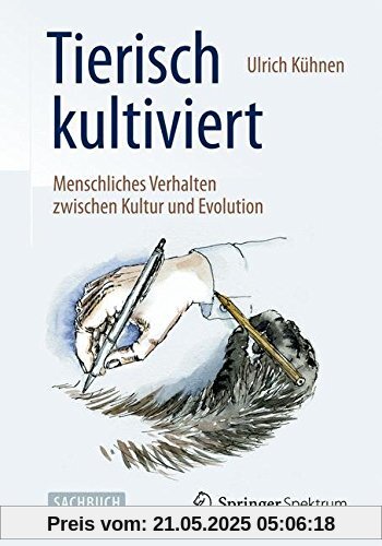 Tierisch kultiviert - Menschliches Verhalten zwischen Kultur und Evolution Tierisch kultiviert - Menschliches Verhalten zwischen Kultur und Evolution