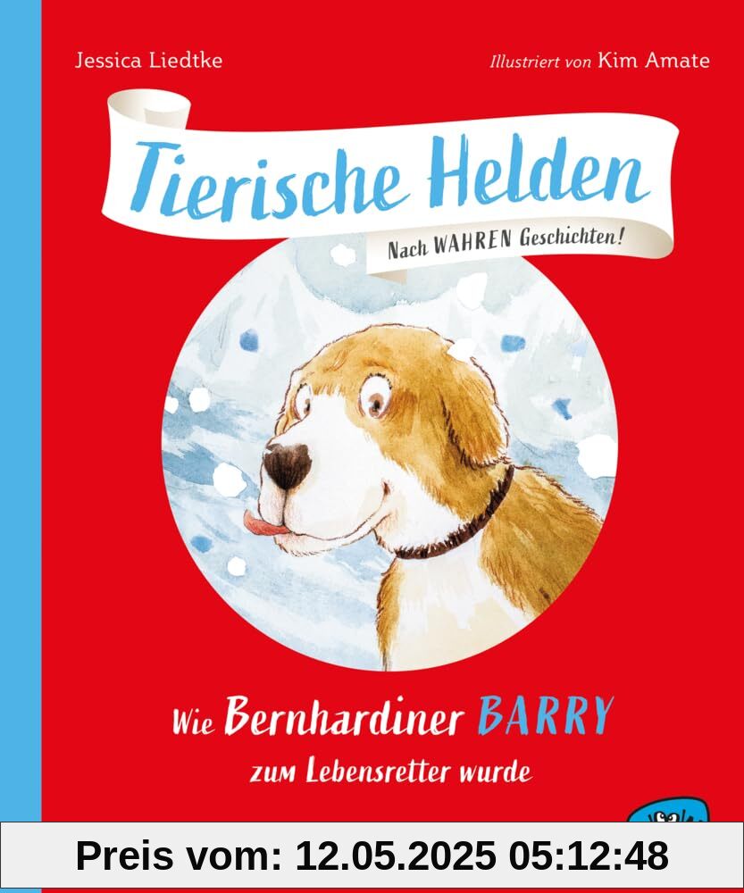 Tierische Helden (Band 3): Wie Bernhardiner Barry zum Lebensretter wurde