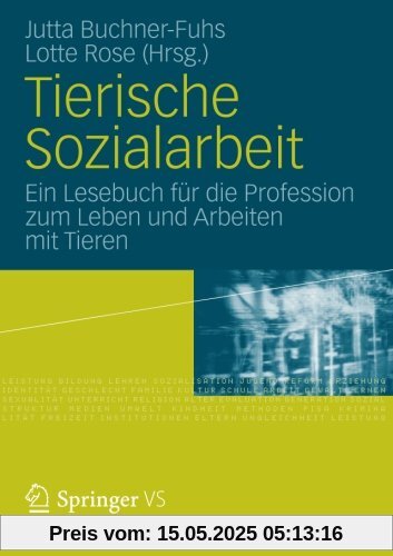 Tierische Sozialarbeit: Ein Lesebuch für die Profession zum Leben und Arbeiten mit Tieren (German Edition)