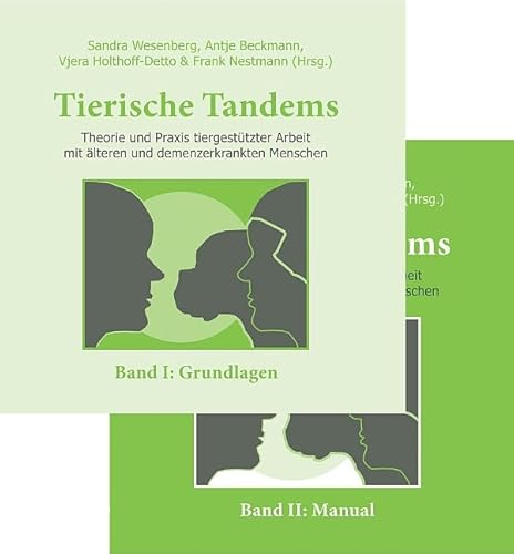 Tierische Tandems: Theorie und Praxis tiergestützter Arbeit mit älteren und demenzerkrankten Menschen von Dgvt-Verlag