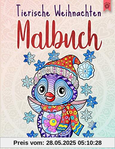 Tierische Weihnachten Malbuch: Weihnachtsmalbuch für Kinder mit einzigartigen Tiermandalas, das besondere Geschenkbuch.