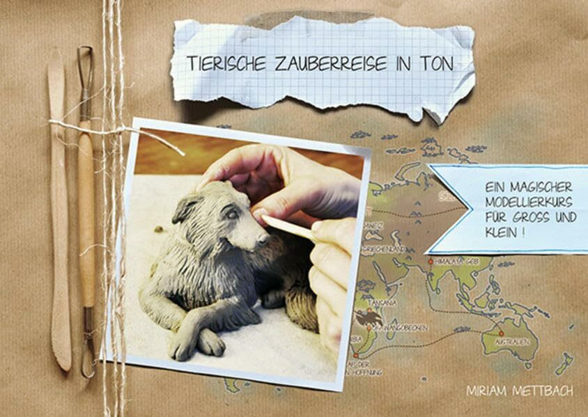 Tierische Zauberreise in Ton: Ein magischer Modellierkurs für Groß und Klein Tierische Zauberreise in Ton: Ein magischer Modellierkurs für Groß und Klein