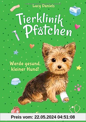 Tierklinik Pfötchen 5 - Werde gesund, kleiner Hund!: Kinderbuch für Erstleser ab 7 Jahre
