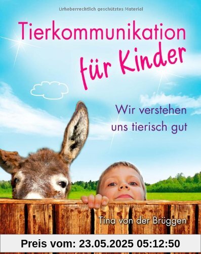 Tierkommunikation für Kinder - Wir verstehen uns tierisch gut Tierkommunikation für Kinder - Wir verstehen uns tierisch gut