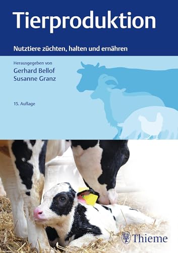 Tierproduktion: Nutztiere züchten, halten und ernähren