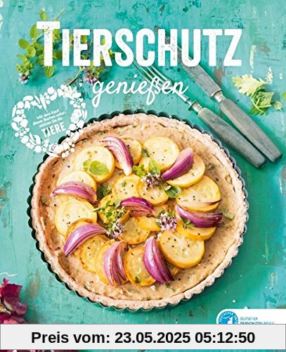 Tierschutz genießen: 80 vegane Rezepte von engagierten Köchen mit Herz