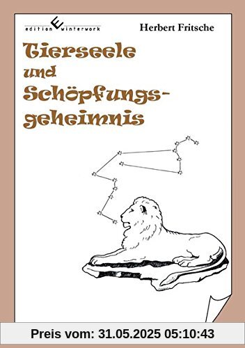 Tierseele und Schöpfungsgeheimnis Tierseele und Schöpfungsgeheimnis