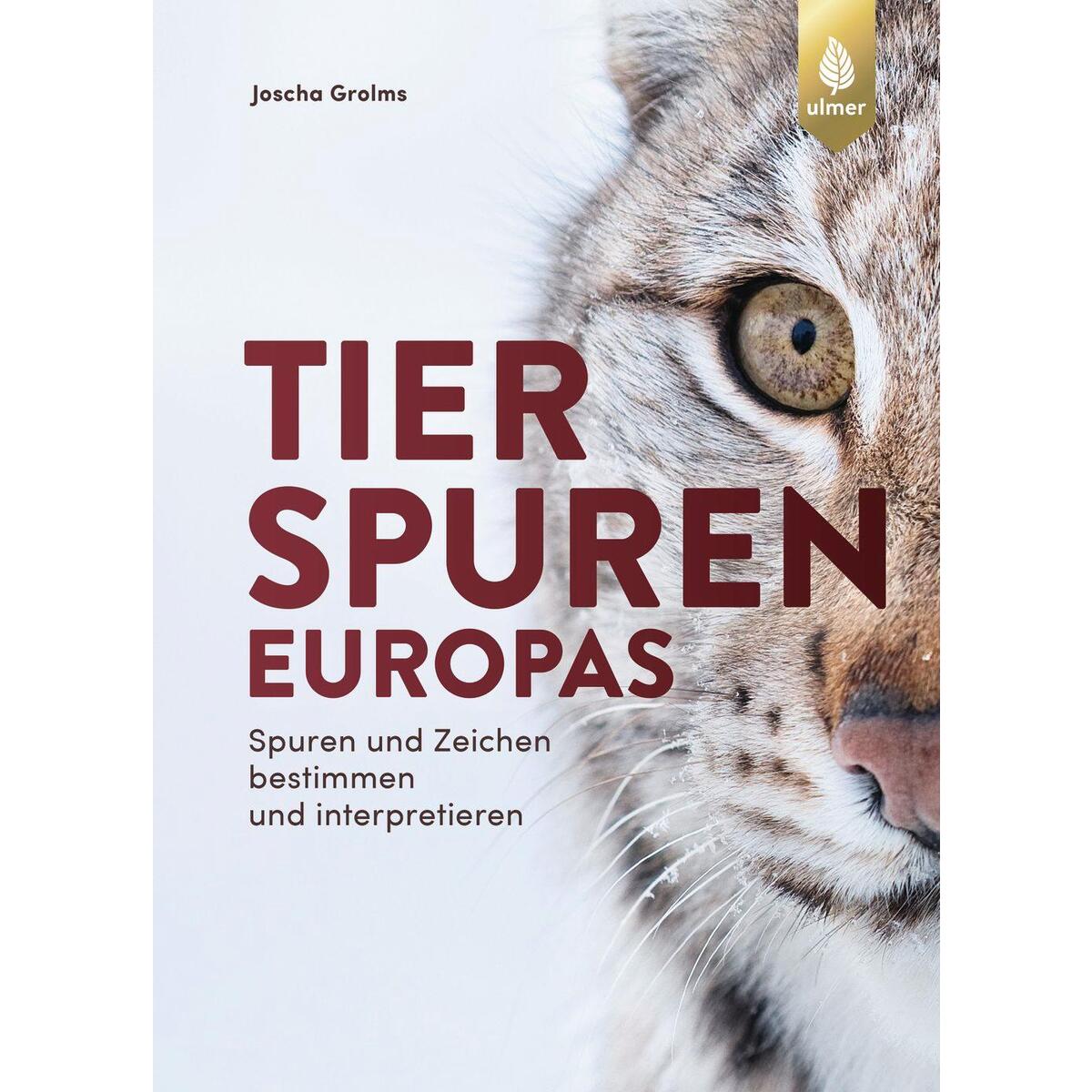 Tierspuren Europas Tierspuren Europas von Ulmer Eugen Verlag