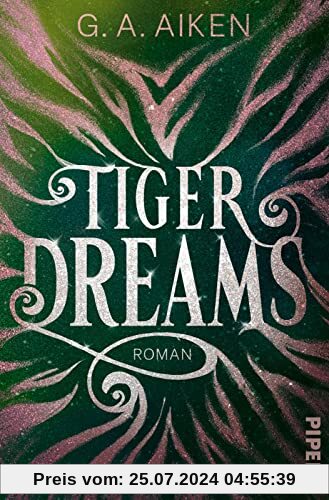 Tiger Dreams (Tigers 2): Roman | Knisternde Gestaltwandler-Fantasy | Actiongeladen, humorvoll und prickelnd!