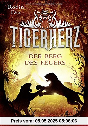 Tigerherz - Der Berg des Feuers: Band 3