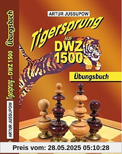 Tigersprung auf DWZ 1500: Übungsbuch