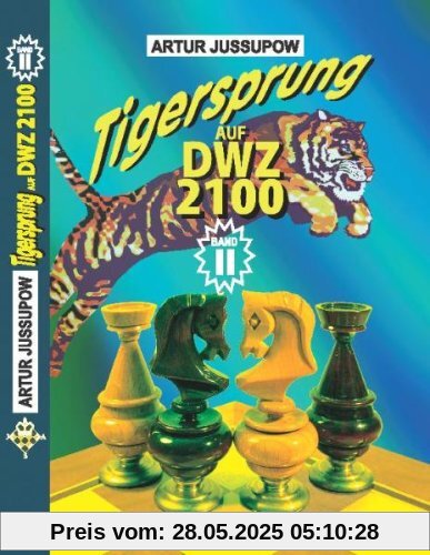 Tigersprung auf DWZ 2100: Band 2