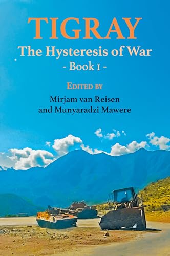 Tigray: The Hysteresis of War: Book 1 Tigray: The Hysteresis of War: Book 1 von Langaa RPCIG