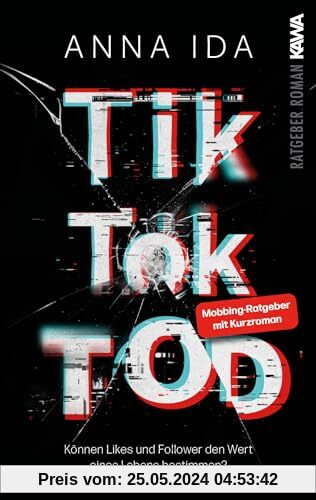 TikTok-Tod: Können Likes und Follower den Wert eines Lebens bestimmen? Roman inkl. Ratgeber-Teil