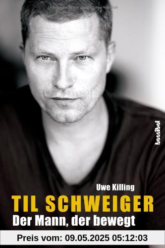Til Schweiger: Der Mann, der bewegt