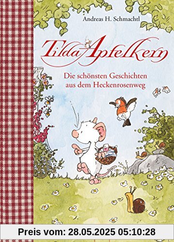 Tilda Apfelkern. Die schönsten Geschichten aus dem Heckenrosenweg: Sonderband: Tilda Apfelkern. Die schönsten Geschichten aus dem Heckenrosenweg: Sonderband: