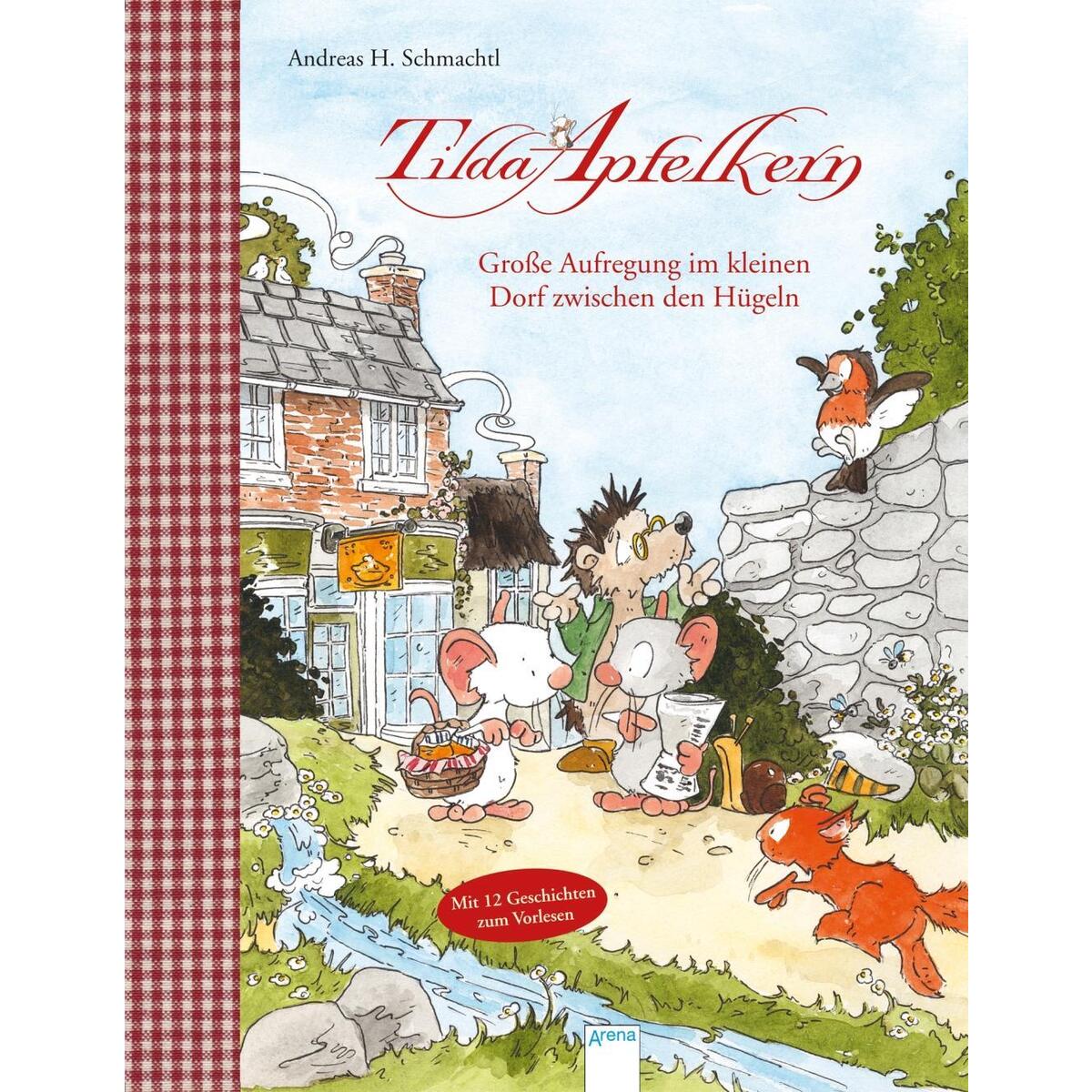 Tilda Apfelkern. Große Aufregung im kleinen Dorf zwischen den Hügeln Tilda Apfelkern. Große Aufregung im kleinen Dorf zwischen den Hügeln von Arena Verlag GmbH