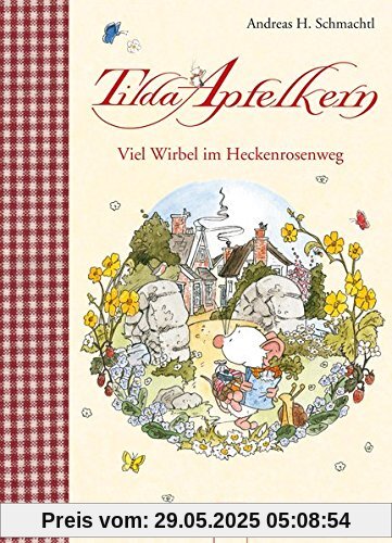 Tilda Apfelkern. Viel Wirbel im Heckenrosenweg Tilda Apfelkern. Viel Wirbel im Heckenrosenweg